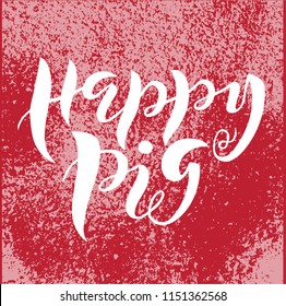 Vector illustration of handwritten lettering "happy pig" to t-shirt design, postcards, logos, banner, poster or textile.