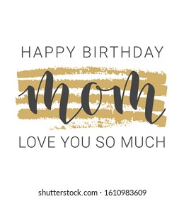 Vector Illustration  Handwritten Lettering Happy Birthday Mom  Template for Banner  Greeting Card  Invitation  Party  Poster  Sticker  Print Web Product  Objects Isolated White Background 