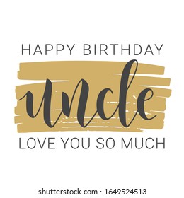 Vector Illustration. Handwritten Lettering of Happy Birthday Uncle. Template for Banner, Greeting Card, Postcard, Invitation, Party, Poster, Print or Web Product. Objects Isolated on White Background.