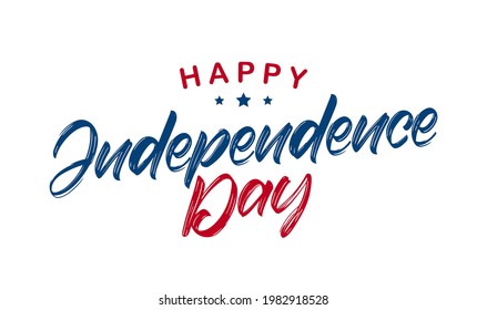 Vector illustration: Handwritten lettering of Happy Independence Day. Fourth of July. Typographic design. 