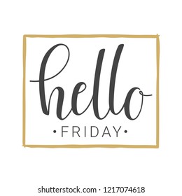 Vector illustration. Handwritten lettering of Hello Friday. Objects isolated on white background.