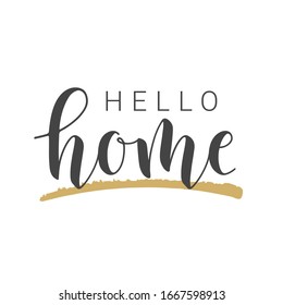 Vector Illustration. Handwritten Lettering of Hello Home. Template for Banner, Greeting Card, Postcard, Invitation, Party, Poster, Print or Web Product. Objects Isolated on White Background.