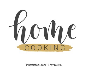 Vector Illustration. Handwritten Lettering of Home Cooking. Template for Banner, Card, Postcard, Invitation, Party, Poster, Print or Web Product. Objects Isolated on White Background.