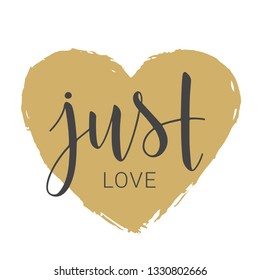 Vector illustration. Handwritten lettering of Just Love. Objects isolated on white background.