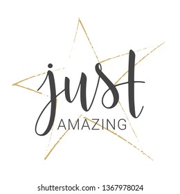 Vector illustration. Handwritten lettering of Just Amazing. Objects isolated on white background.