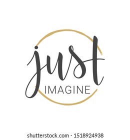 Vector Illustration. Handwritten Lettering of Just Imagine. Motivational Inspirational Quote. Objects Isolated on White Background.