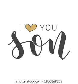 Vector Illustration. Handwritten Lettering of I Love You Son. Template for Banner, Greeting Card, Postcard, Invitation, Party, Poster, Print or Web Product. Objects Isolated on White Background.