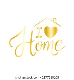 Vector Illustration. Handwritten Lettering of Love My Home. Template for Banner, Greeting Card, Postcard, Invitation, Party, Poster, Print or Web Product. Objects Isolated on White Background.