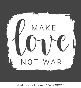 Vector Illustration. Handwritten Lettering of Make Love Not War. Template for Banner, Card, Label, Postcard, Poster, Sticker, Print or Web Product. Objects Isolated on Black Chalkboard.