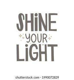 Vector illustration, handwritten lettering on a white background. Outline stars and dots. The inscription "shine your light". Inspirational motivate quotes. Poster design, sticker, print.