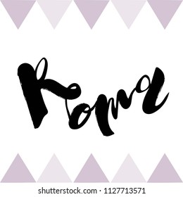 Vector illustration of handwritten lettering "Roma" to t-shirt design, postcards, logos, banner, poster or textile.
