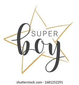 Vector Illustration. Handwritten Lettering of Super Boy. Template for Banner, Card, Label, Postcard, Poster, Sticker, Print or Web Product. Objects Isolated on White Background.