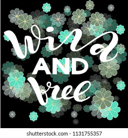 Vector illustration of handwritten lettering "wild and free" to t-shirt design, postcards, logos, banner, poster or textile.