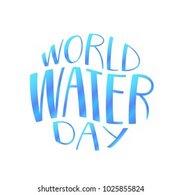 Vector illustration. Handwritten lettering of World Water Day on white background.