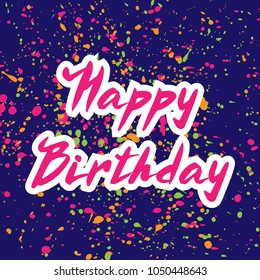 Vector illustration: Handwritten modern brush lettering of Happy Birthday on blue with confetti  background. Typography design. Greetings card.