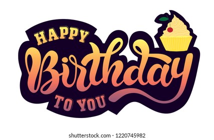 Vector illustration: Handwritten modern brush lettering of Happy Birthday with birthday cake isolated on white background. Typography design. Lucky for greetings card and decoration.