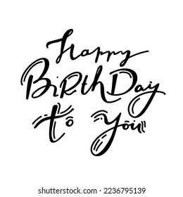 Vector illustration Handwritten modern brush lettering of Happy Birthday on white background. Typography design. Greetings card