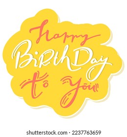 Vector illustration Handwritten modern brush lettering of Happy Birthday on white background. Typography design. Greetings card