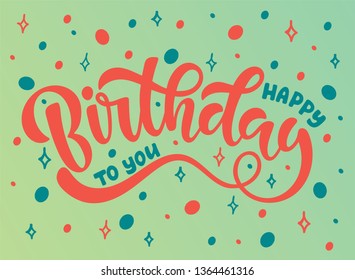 Vector illustration: Handwritten modern colorful brush lettering of Happy Birthday with stars and confetti on green background. Typography design. Lucky for greetings card and decoration.