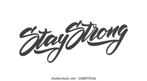 Vector illustration: Handwritten modern type lettering of Stay Strong. Typography Design