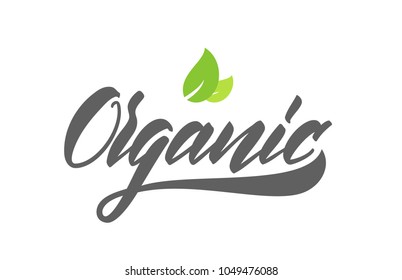 Vector illustration: Handwritten modern type lettering of Organic with geen leaves