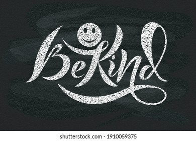 Vector illustration of handwritten text Be kind on textured chalkboard background. Template for studios, shops, greeting cards. Badge, tag, icon, sticker, print. T-shirt design, banner template.