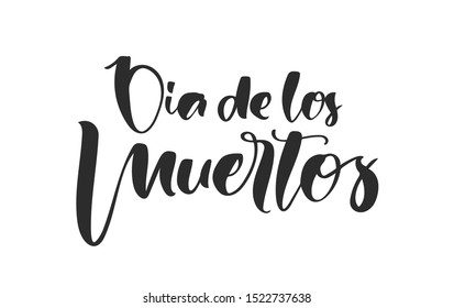 Vector illustration: Handwritten text of Dia de Muertos, day of the Dead. Spanish calligraphic lettering  on white background