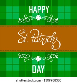 Vector illustration with handwritten text and Irish patterns for St. Patrick's Day, on a background of checkered background fabric of green color.