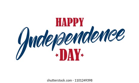 Vector illustration: Handwritten type lettering composition of Happy Independence Day. Fourth of July typographic design.