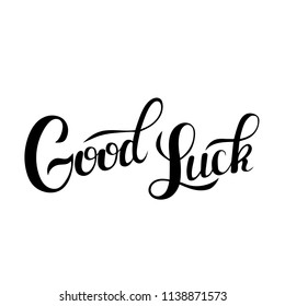 Vector illustration: Handwritten type lettering of Good Luck. Hand drawn lettering on white background. Calligraphy for cards and banners. 