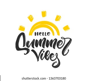 Vector illustration: Handwritten type lettering of Hello Summer Vibes with hand drawn sun on white background