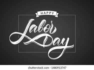 Vector illustration: Handwritten type lettering composition of Happy Labor Day on chalkboard background