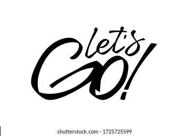 Vector illustration. Handwritten type lettering of Let's Go on white background.