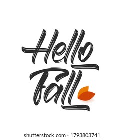 Vector illustration: handwritten type lettering of Hello Fall with autumn leaves. 