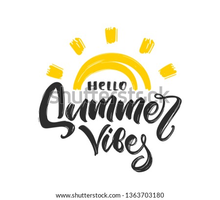 Vector illustration: Handwritten type lettering of Hello Summer Vibes with hand drawn sun on white background