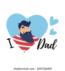 Vector illustration, happy bearded man character. Father's day card design. I love Dad text.