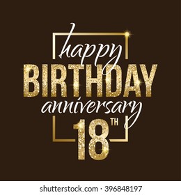 vector illustration happy birthday, golden texture luxurious design, on the occasion of 18 anniversary, design element for design business cards, postcards, flyers and gift cards