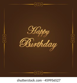 Vector Illustration of a Happy Birthday Greeting Card. Happy Birthday lettering  Vector. Vector text on brown background. Hand drawn inscription, calligraphic design.
