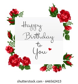 Vector illustration of Happy Birthday greeting card. White paper greeting card decorated with red roses and green leaves.