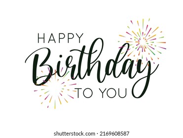 Vector illustration of Happy Birthday handwritten modern brush lettering with fireworks. Greeting card, invitation, banner, print design isolated on white background