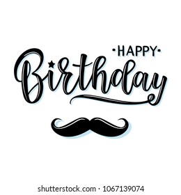 Vector illustration of a Happy Birthday Invitation with mustache. Greeting card with "Happy Birthday" inscription. Can be used for cards, flyers, posters, t-shirts.