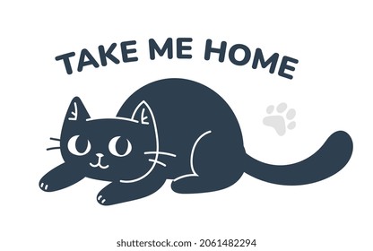 Vector illustration of happy cute black cat character on white color background. Flat line art style design of animal cat with phrase take me home for web, site, banner, poster, child card