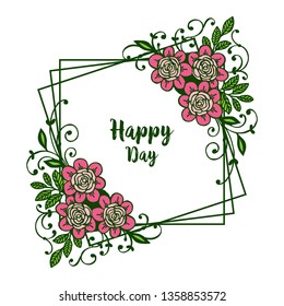 Vector illustration, happy day text with pink flower frame design. Hand drawn