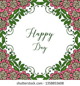 Vector illustration, happy day text with pink flower frame design. Hand drawn