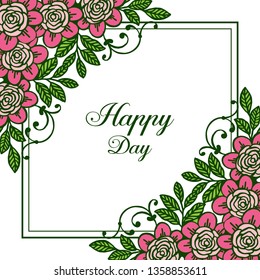 Vector illustration, happy day text with pink flower frame design. Hand drawn