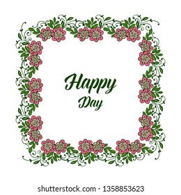 Vector illustration, happy day text with pink flower frame design. Hand drawn