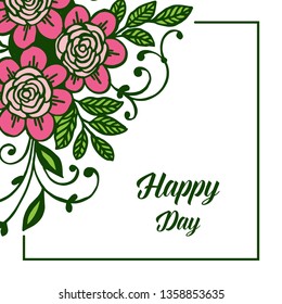 Vector illustration, happy day text with pink flower frame design. Hand drawn