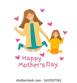 Vector illustration of happy family is jumping. Mother and daughter holding hands together jumped. Greeting card for international mother's day with cute characters and text. Flat design isolated