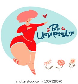 Vector illustration of happy fat woman jumping with flowers and heart and hand drawn lettering quote -Be yourselfl.