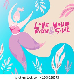 Vector illustration of happy fat woman jumping with plants around and hand drawn lettering quote -Love your body and soul.